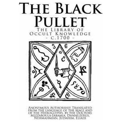 The Library of Occult Knowledge: The Black Pullet: The Black Screech Owl Grimoire; The Science of Magical Talismans and Rings | Anonymous