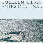 Colleen - Libres Antes Del Final (CD) (0790377065220)