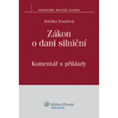 Zákon o dani silniční: Komentář s příklady - Zdeňka Tesařová