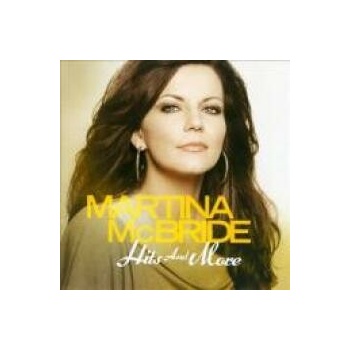 Hits and More - Martina McBride CD
