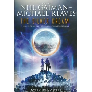 The Silver Dream | Neil Gaiman, Michael Reaves, Mallory Reaves (ISBN: 9780062067975)