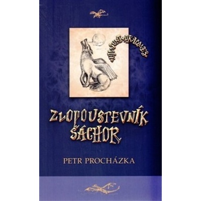 Zlopoustevník Šáchor - Peter Procházka