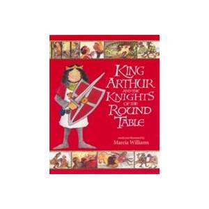 King Arthur and the Knights of the Round Table | Marcia Williams (ISBN: 9781406318661)