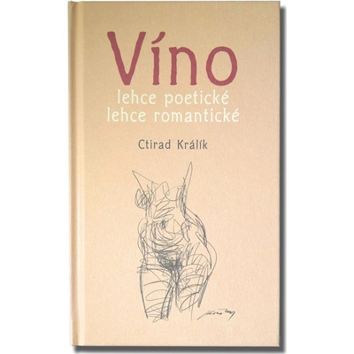 Víno lehce poetické lehce romantické 2. - Ctirad Králík