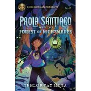 Rick Riordan Presents Paola Santiago And The Forest Of Nightmares | Mejia, Tehlor (ISBN: 9781368051606)