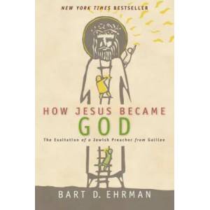 How Jesus Became God (ISBN: 9780061778193)