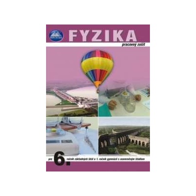 Fyzikálny zošit pre 6. roč. ZŠ a 1. roč. GOŠ Milada Maťašovská
