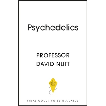 Psychedelics Nutt Professor David