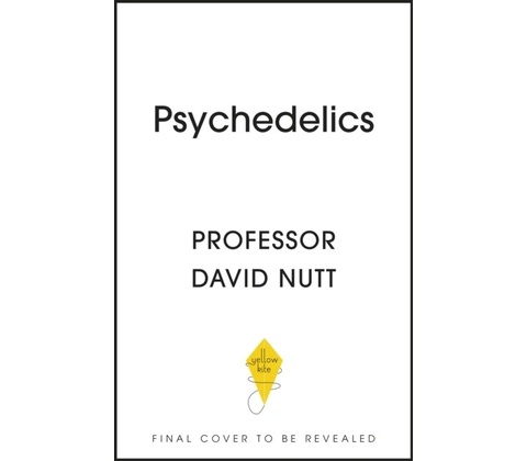Psychedelics Nutt Professor David