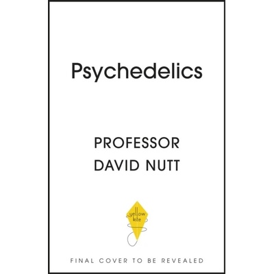 Psychedelics Nutt Professor David