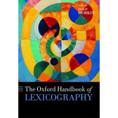 Oxford Handbook of Lexicography Durkin Philip Deputy Chief Editor The Oxford English Dictionary