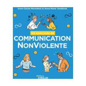 50 exercices de Communication NonViolente | Tandetnik, Mermillod (2025)