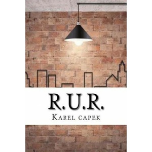R. U. R. | Karel Capek (ISBN: 9781974489862)