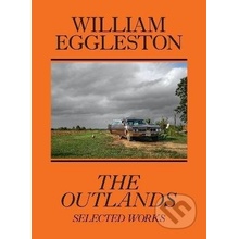 The Outlands, Selected Works - William Eggleston III