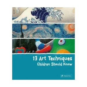 13 Art Techniques Children Should Know | Angela Wenzel (2013)