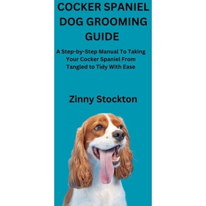 COCKER SPANIEL DOG GROOMING GUIDE | Zinny Stockton (2025)