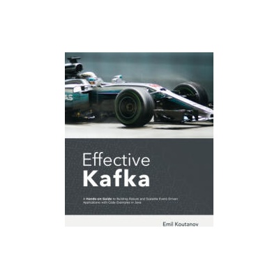 Effective Kafka | Koutanov Emil Koutanov