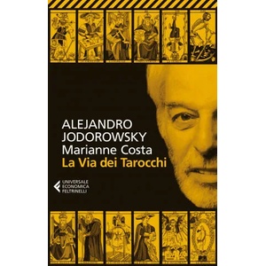 La via dei tarocchi | Marianne Costa, Alejandro Jodorowsky, M. Finassi Parolo (ISBN: 9788807885457)