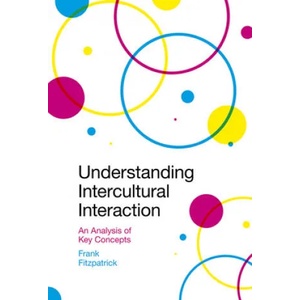 Understanding Intercultural Interaction | Frank Fitzpatrick (ISBN: 9781838673987)