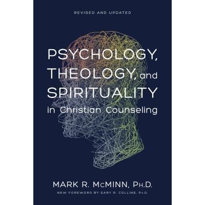 Psychology, Theology, and Spirituality in Christian Counseling - McMinn Mark R.