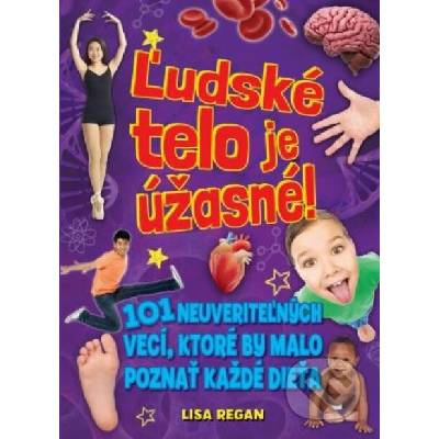 Ľudské telo je úžasné! - Lisa Regan