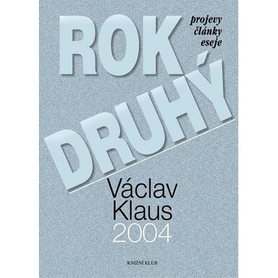 Rok druhý 2004 - Projevy, články, eseje - Václav Klaus