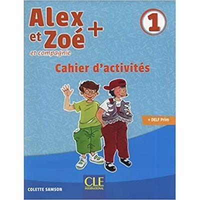 Alex et Zoé+ 1 - Niveau A1.1 - Cahier d´activités