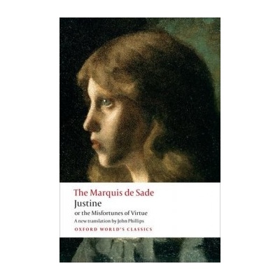 Justine, or the Misfortunes of Virtue - The Marquis de Sade , John Phi