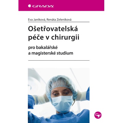 Ošetřovatelská péče v chirurgii pro bakalářské a magisterské studium