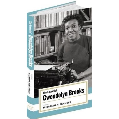 The Essential Gwendolyn Brooks: american Poets Project #19 Brooks Gwendolyn