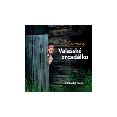 Blaženky a Flair - Valašské zrcadélko CD