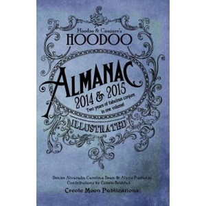 Hoodoo Almanac 2014 & 2015 | Denise Alvarado, Carolina Dean, Alyne Pustanio (ISBN: 9781499261028)