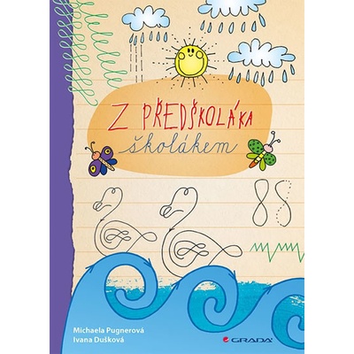 Z předškoláka školákem - Pugnerová Michaela, Dušková Ivana,