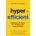 Hyperefficient - Mithu Storoni