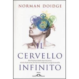 Il cervello infinito. Alle frontiere della neuroscienza: storie di persone che hanno cambiato il proprio cervello | Norman Doidge, F. Zago (ISBN: 9788868331573)