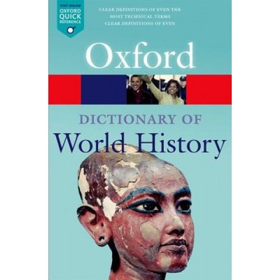 OXFORD DICTIONARY OF WORLD HISTORY 3rd Edition