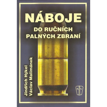 Náboje do ručních palných zbraní - Jindřich Hýkel, Václav Malimánek