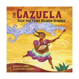 Cazuela That the Farm Maiden Stirred | Samantha R. Vamos, Rafael Lopez (ISBN: 9781580892438)