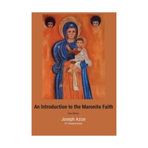 An Introduction to the Maronite Faith | Joseph Azize (ISBN: 9781922815705)