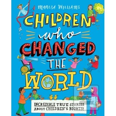 Children Who Changed the World - Marcia Williams