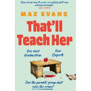 That'll Teach Her | Maz Evans (ISBN: 9781035413270)