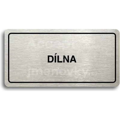 ACCEPT Piktogram DÍLNA - stříbrná tabulka - černý tisk