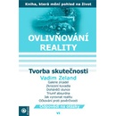 Ovlivňování reality VI. - Tvorba skutečnosti - Vadim Zeland