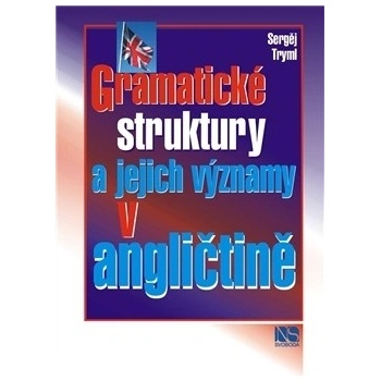 Gramatické struktury a jejich významy v angličtině - Tryml Sergěj