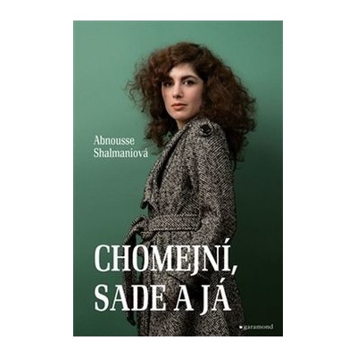 Chomejní, Sade a já - Abnousse Shalmani