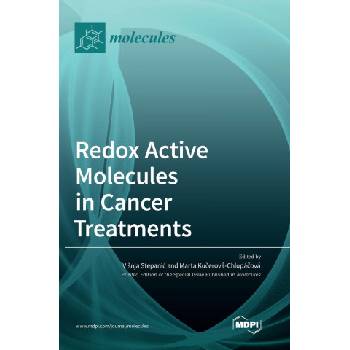 Redox Active Molecules in Cancer Treatments | Višnja Stepanić, Marta Kučerová-Chlupáčová