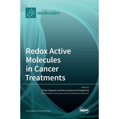 Redox Active Molecules in Cancer Treatments | Višnja Stepanić, Marta Kučerová-Chlupáčová