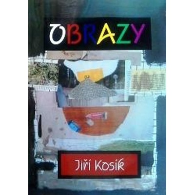 Obrazy - Jiří Kosík