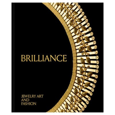 Brilliance: Jewelry, Art and Fashion