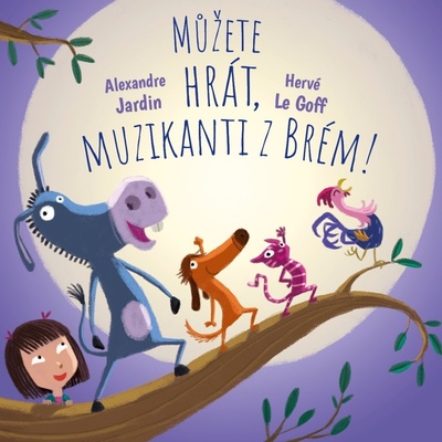 Můžete hrát, muzikanti z Brém! - Alexandre Jardin, Hervé Le Goff